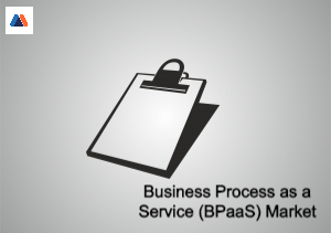 business process as a service (bpaas) market